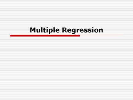 Multiple Regression.