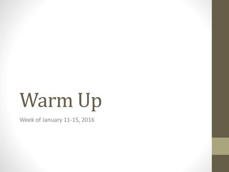 Warm Up Week of January 11-15, 2016.