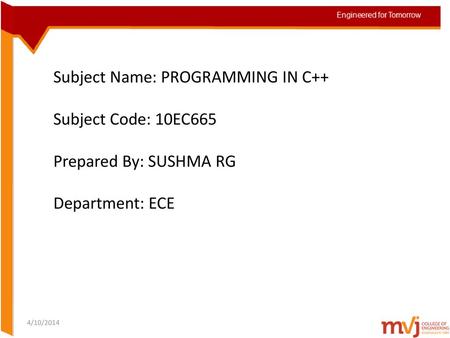 Subject Name: PROGRAMMING IN C++ Subject Code: 10EC665