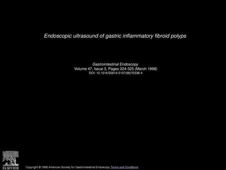 Endoscopic ultrasound of gastric inflammatory fibroid polyps