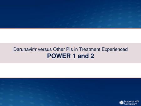 Darunavir/r versus Other PIs in Treatment Experienced POWER 1 and 2