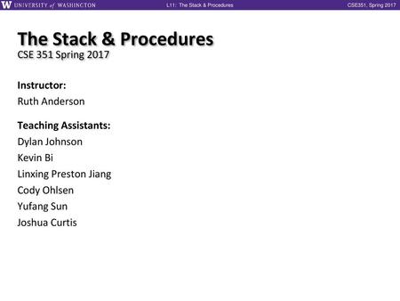 The Stack & Procedures CSE 351 Spring 2017