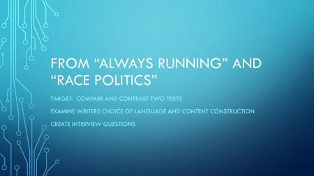 From “Always Running” and “Race Politics”