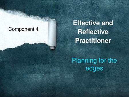 Effective and Reflective Practitioner