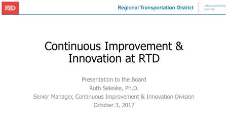 Continuous Improvement & Innovation at RTD