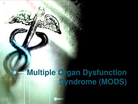 Multiple Organ Dysfunction Syndrome (MODS)