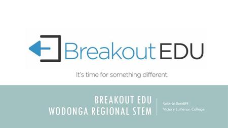 BREAKOUT EDU Wodonga Regional STEM