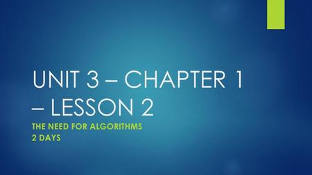 The Need for Algorithms 2 days