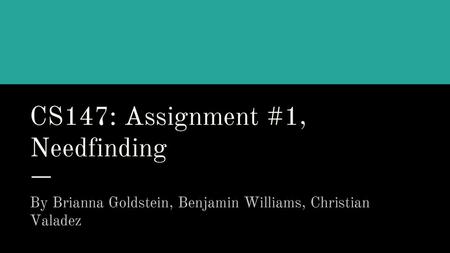 CS147: Assignment #1, Needfinding