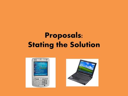 Proposals: Stating the Solution