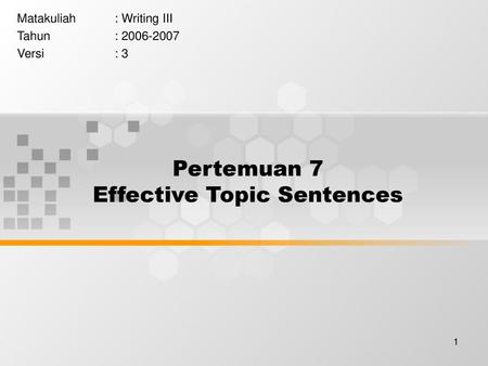 Pertemuan 7 Effective Topic Sentences