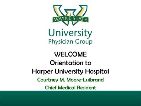 WELCOME Orientation to Harper University Hospital