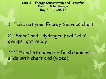 Take out your Energy Sources chart.