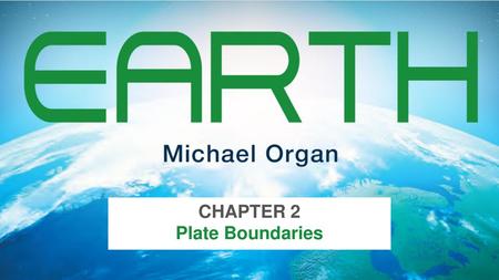 CHAPTER 2 Plate Boundaries.