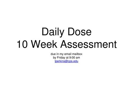 Daily Dose 10 Week Assessment