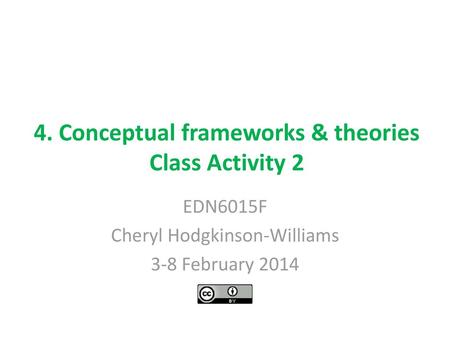 4. Conceptual frameworks & theories Class Activity 2