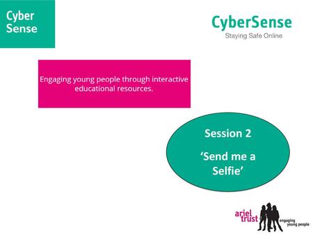 Session 2 ‘Send me a Selfie’.