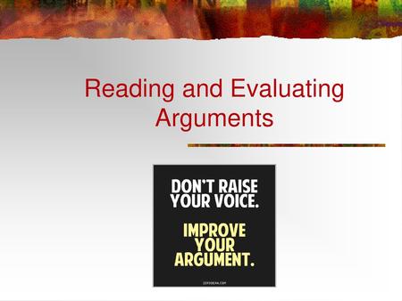 Reading and Evaluating Arguments