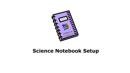 Science Notebook Setup