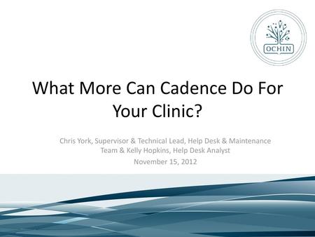 What More Can Cadence Do For Your Clinic?