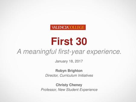 First 30 A meaningful first-year experience.