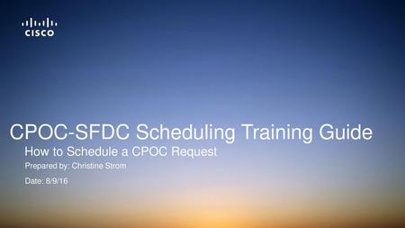 CPOC-SFDC Scheduling Training Guide