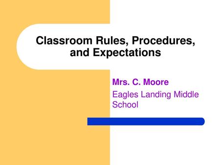 Classroom Rules, Procedures, and Expectations