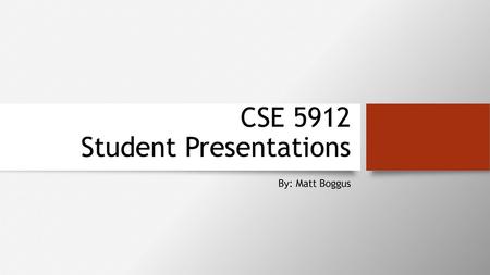 CSE 5912 Student Presentations