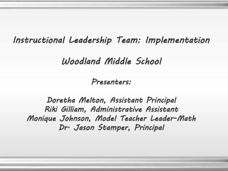 Instructional Leadership Team: Implementation Woodland Middle School