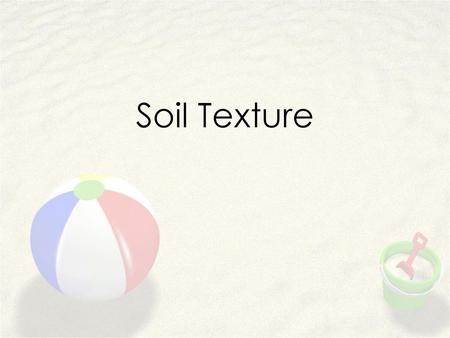 Soil Texture.