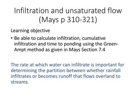 Infiltration and unsaturated flow (Mays p )