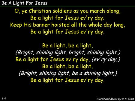 O, ye Christian soldiers as you march along,