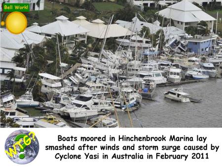 Boats moored in Hinchenbrook Marina lay smashed after winds and storm surge caused by Cyclone Yasi in Australia in February 2011.