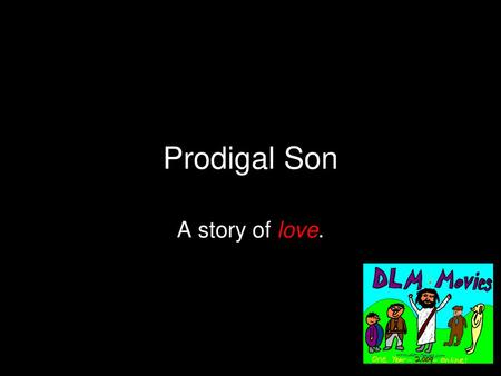 Prodigal Son A story of love..