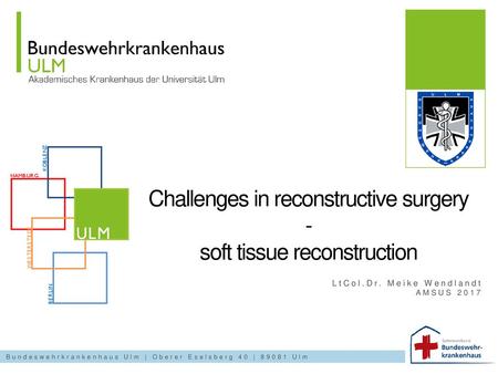 Challenges in reconstructive surgery - soft tissue reconstruction