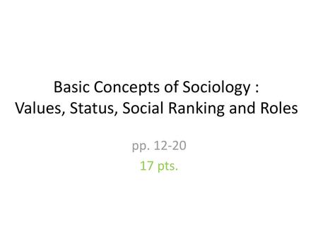 Basic Concepts of Sociology : Values, Status, Social Ranking and Roles