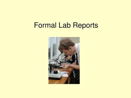 Formal Lab Reports.