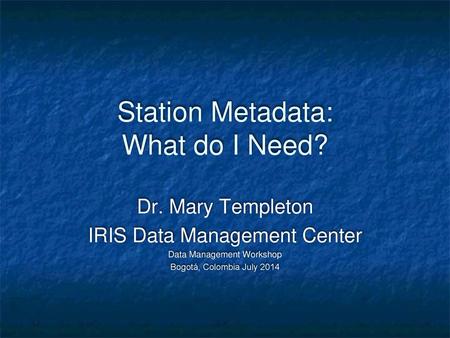 Station Metadata: What do I Need?