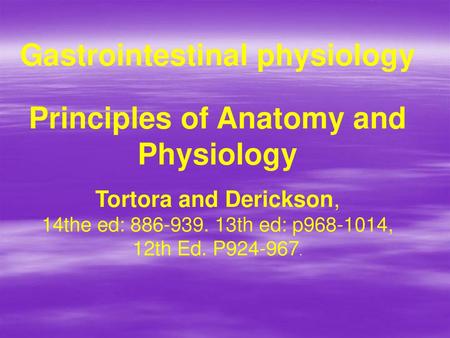 Gastrointestinal physiology Principles of Anatomy and Physiology