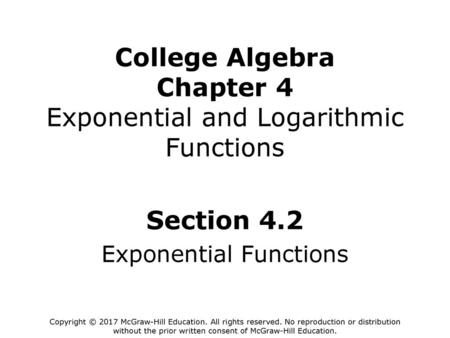 College Algebra Chapter 4 Exponential and Logarithmic Functions