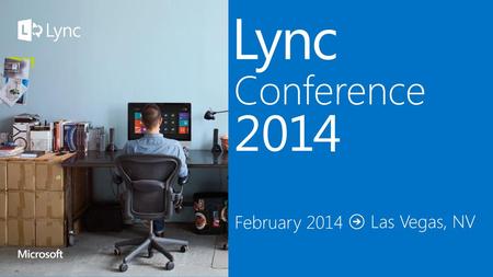 Lync 2014 9/11/2018 © 2014 Microsoft Corporation. All rights reserved. Microsoft, Windows, and other product names are or may be registered trademarks.