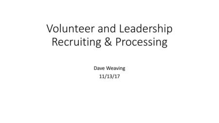 Volunteer and Leadership Recruiting & Processing