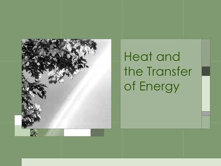 Heat and the Transfer of Energy