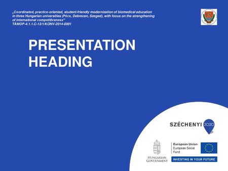 „Coordinated, practice-oriented, student-friendly modernization of biomedical education in three Hungarian universities (Pécs, Debrecen, Szeged), with.