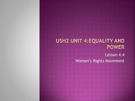 Ush2 Unit 4:Equality and Power