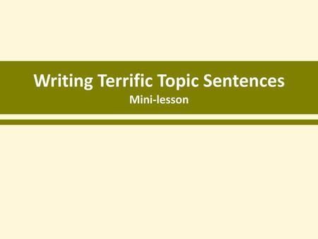 Writing Terrific Topic Sentences