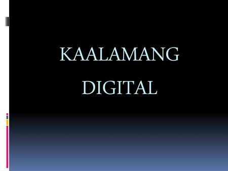 KAALAMANG DIGITAL.