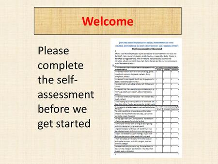 Welcome Please complete the self-assessment before we get started.