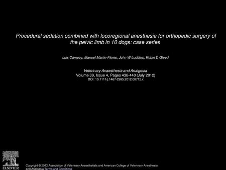 Procedural sedation combined with locoregional anesthesia for orthopedic surgery of the pelvic limb in 10 dogs: case series  Luis Campoy, Manuel Martin-Flores,