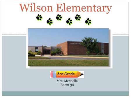 Wilson Elementary Mrs. Mennella Room 30.